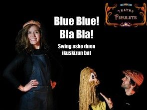 Firulete Antzerkia presenta su espectáculo «Blue Blue! Bla Bla!»